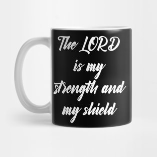 The LORD is my Strength and my Shield Text Mug